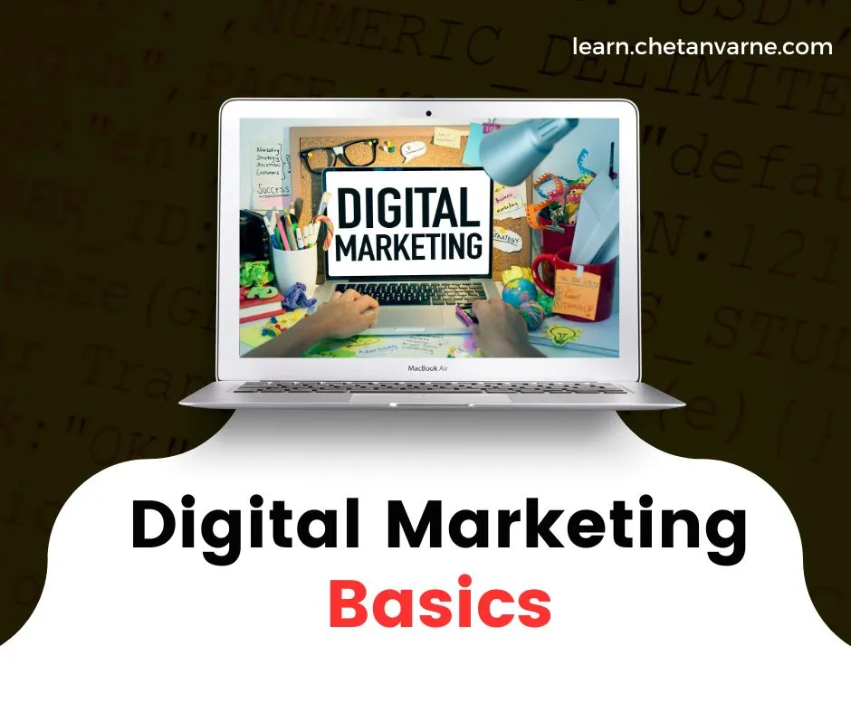 Digital Marketing Basics By Chetan Varne